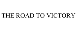 THE ROAD TO VICTORY trademark