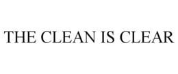 THE CLEAN IS CLEAR trademark