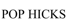 POP HICKS trademark