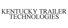 KENTUCKY TRAILER TECHNOLOGIES trademark