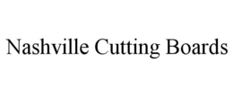 NASHVILLE CUTTING BOARDS trademark