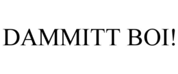 DAMMITT BOI! trademark