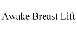 AWAKE BREAST LIFT trademark