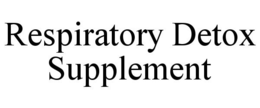 RESPIRATORY DETOX SUPPLEMENT trademark