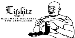 LIFSHITZ HANDMADE NECKTIES. FOR GENTLEMEN. trademark