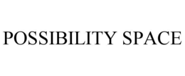 POSSIBILITY SPACE trademark