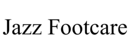 JAZZ FOOTCARE trademark