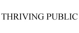 THRIVING PUBLIC trademark