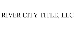 RIVER CITY TITLE, LLC trademark