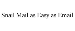 SNAIL MAIL AS EASY AS EMAIL trademark