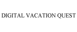 DIGITAL VACATION QUEST trademark