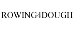 ROWING4DOUGH trademark