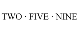 TWO · FIVE · NINE trademark