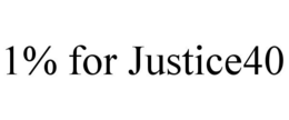 1% FOR JUSTICE40 trademark