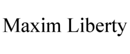 MAXIM LIBERTY trademark