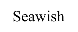 SEAWISH trademark