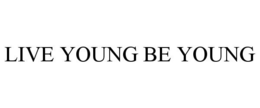 LIVE YOUNG BE YOUNG trademark