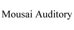 MOUSAI AUDITORY trademark