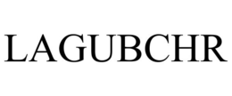 LAGUBCHR trademark
