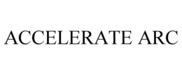 ACCELERATE ARC trademark
