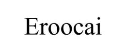 EROOCAI trademark