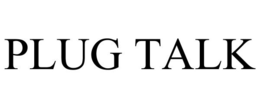 PLUG TALK trademark