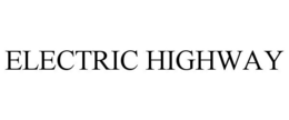 ELECTRIC HIGHWAY trademark
