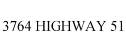 3764 HIGHWAY 51 trademark
