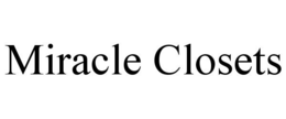 MIRACLE CLOSETS trademark
