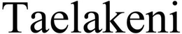 TAELAKENI trademark