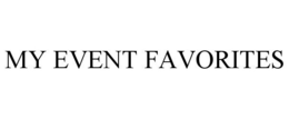 MY EVENT FAVORITES trademark