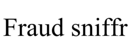 FRAUD SNIFFR trademark