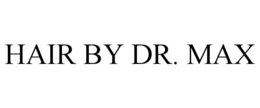 HAIR BY DR. MAX trademark