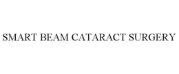 SMART BEAM CATARACT SURGERY trademark