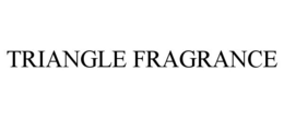 TRIANGLE FRAGRANCE trademark