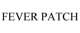 FEVER PATCH trademark