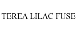 TEREA LILAC FUSE trademark