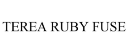 TEREA RUBY FUSE trademark