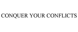 CONQUER YOUR CONFLICTS trademark