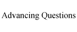 ADVANCING QUESTIONS trademark