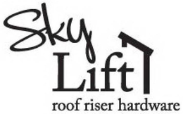 SKY LIFT ROOF RISER HARDWARE trademark