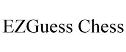 EZGUESS CHESS trademark