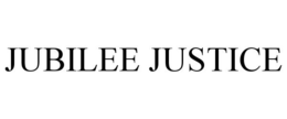 JUBILEE JUSTICE trademark