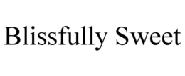 BLISSFULLY SWEET trademark