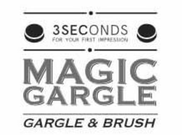 3 SECONDS FOR YOUR FIRST IMPRESSION MAGIC GARGLE GARGLE & BRUSH trademark