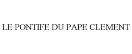 LE PONTIFE DU PAPE CLEMENT trademark