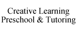 CREATIVE LEARNING PRESCHOOL & TUTORING trademark