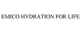 EMICO HYDRATION FOR LIFE trademark