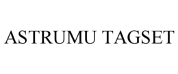 ASTRUMU TAGSET trademark