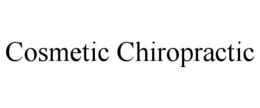 COSMETIC CHIROPRACTIC trademark